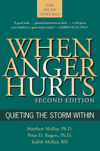 Book cover of "When Anger Hurts: Quieting the Storm Within" second edition by Matthew McKay, Peter D. Rogers, and Judith McKay, featuring a gold badge noting over 250,000 copies sold.